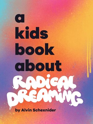 cover image of A Kids Book About Radical Dreaming